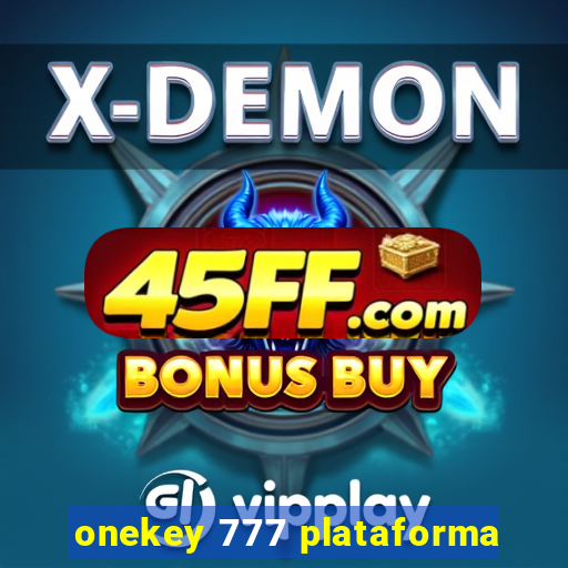 onekey 777 plataforma